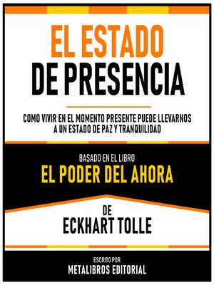 cover image of El Estado De Presencia--Basado En El Libro El Poder Del Ahora  De Eckhart Tolle